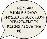 the Clark Middle School Physical Education department is rising above the rest!